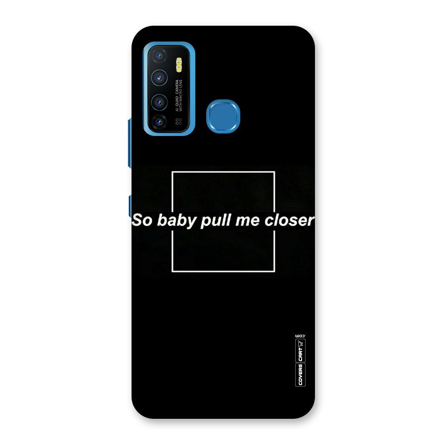 Pull Me Closer Back Case for Infinix Hot 9