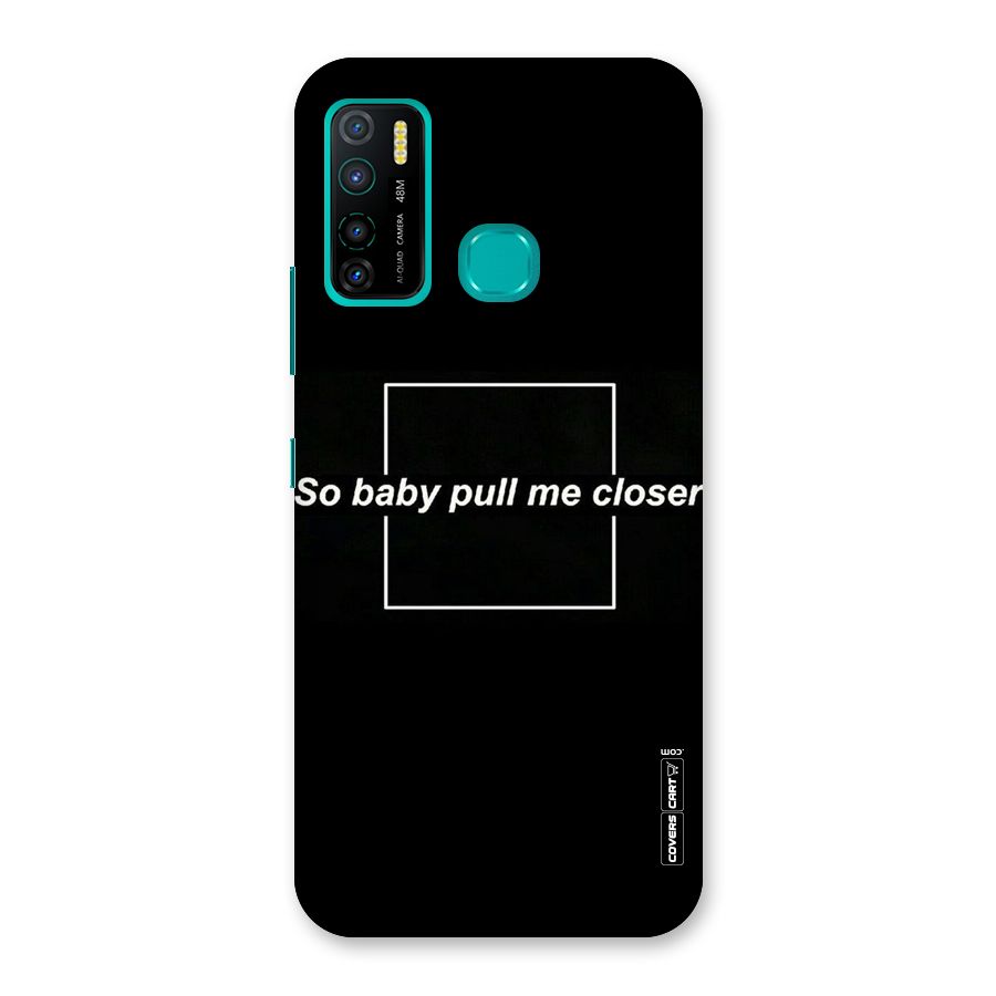 Pull Me Closer Back Case for Infinix Hot 9 Pro