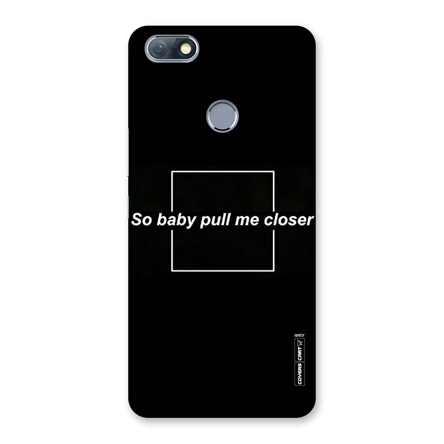 Pull Me Closer Back Case for Infinix Note 5