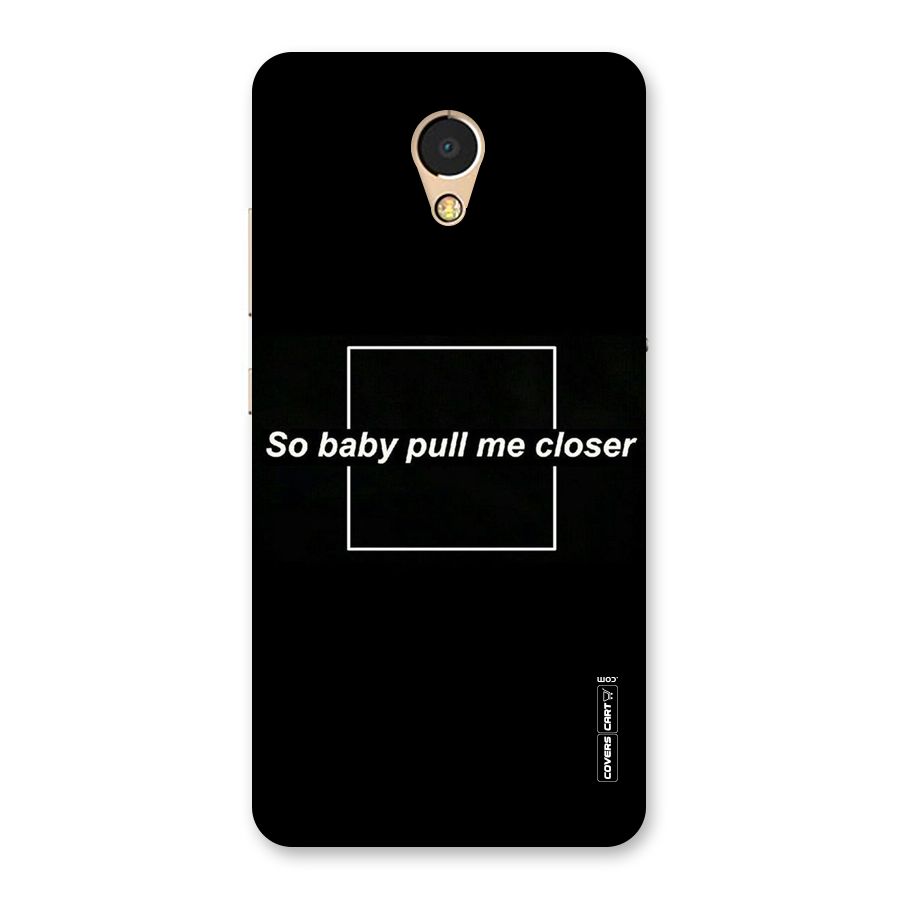 Pull Me Closer Back Case for Lenovo P2