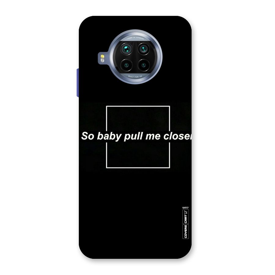 Pull Me Closer Back Case for Mi 10i