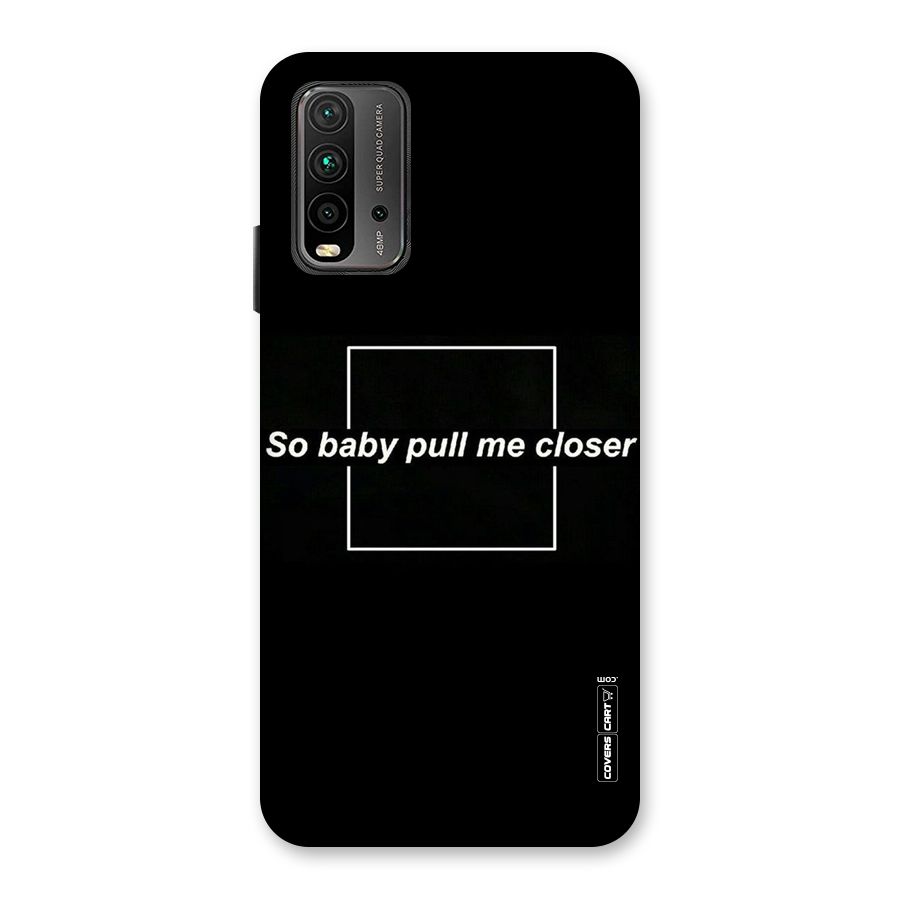 Pull Me Closer Back Case for Redmi 9 Power