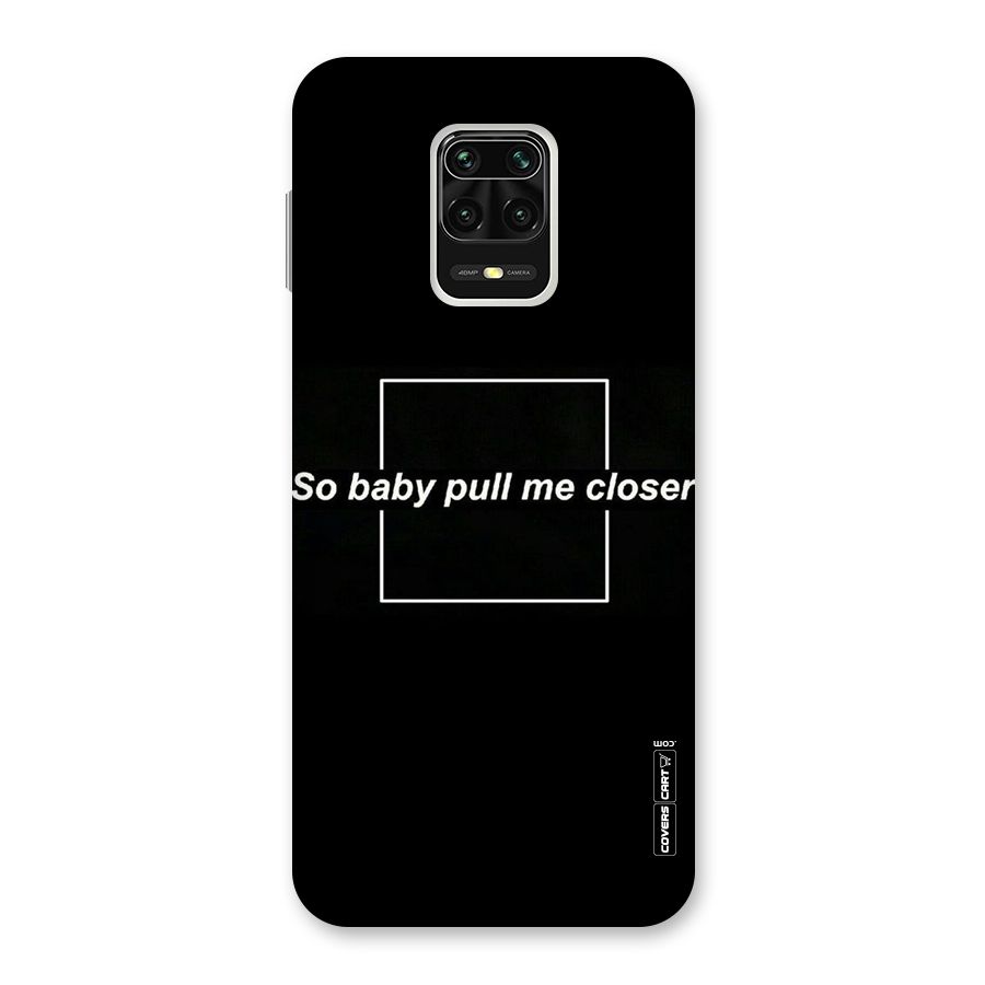 Pull Me Closer Back Case for Redmi Note 9 Pro Max