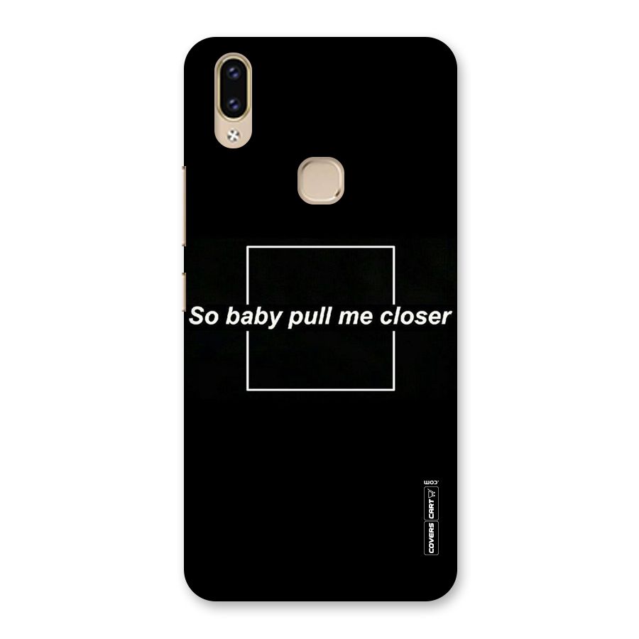 Pull Me Closer Back Case for Vivo V9 Youth