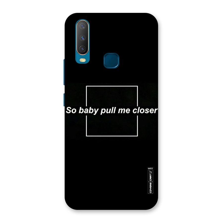 Pull Me Closer Back Case for Vivo Y12