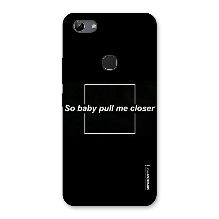 Pull Me Closer Back Case for Vivo Y81