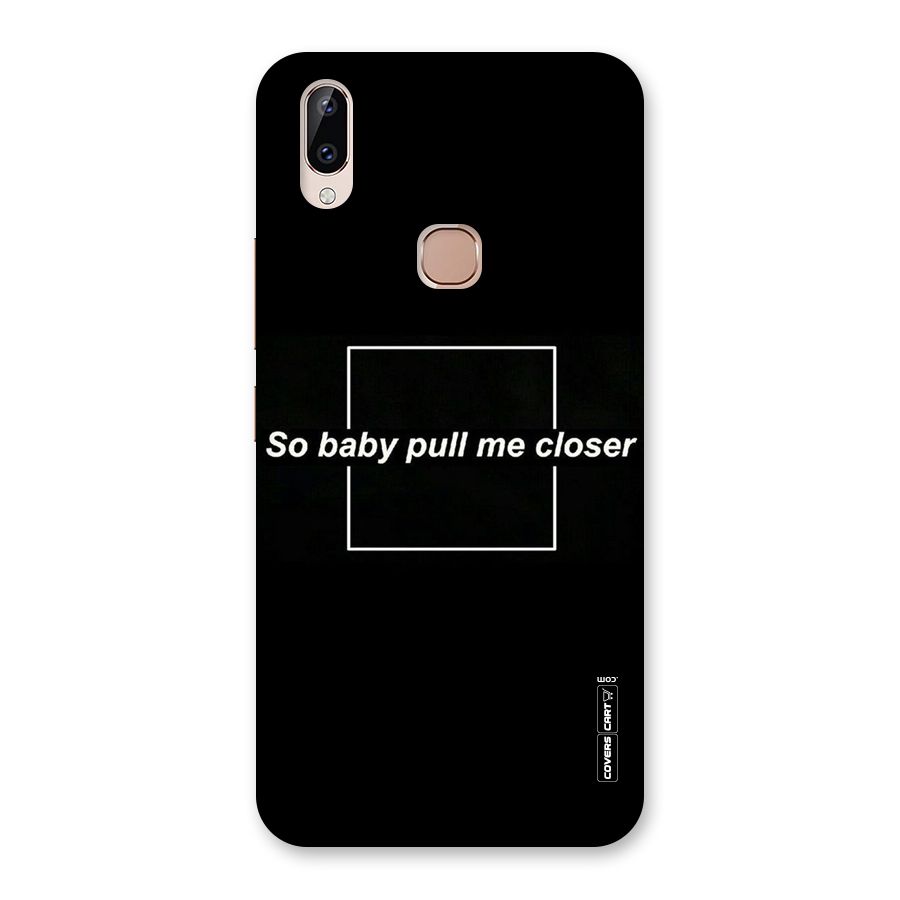 Pull Me Closer Back Case for Vivo Y83 Pro