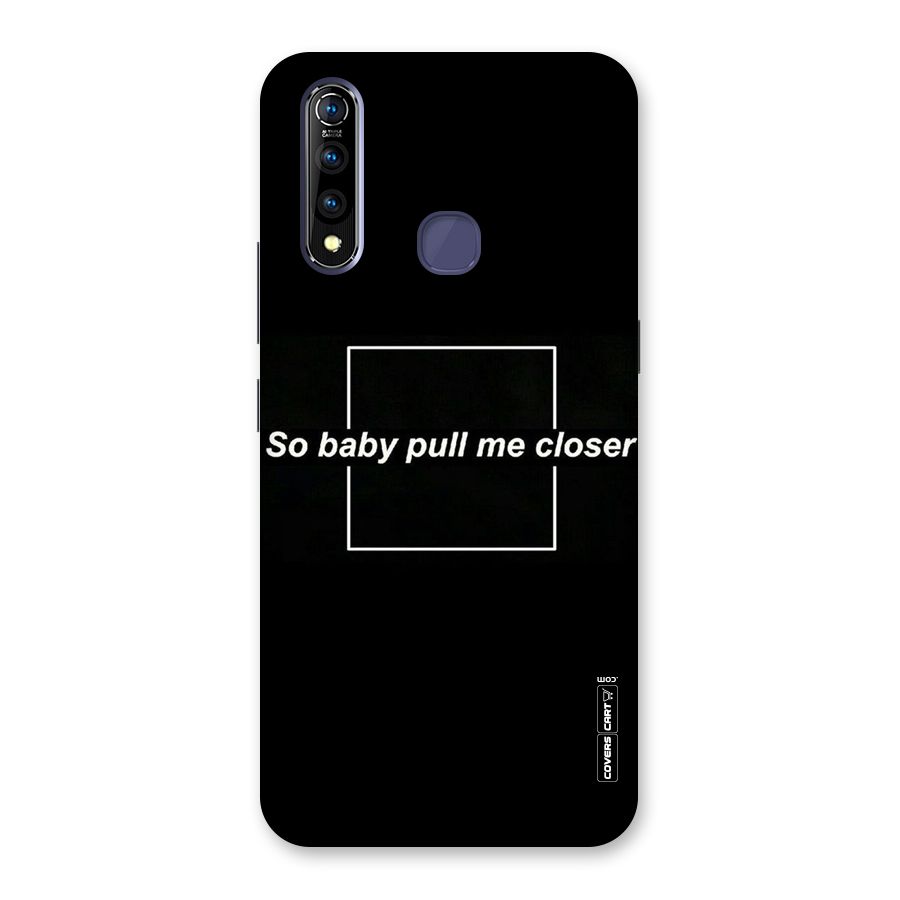 Pull Me Closer Back Case for Vivo Z1 Pro