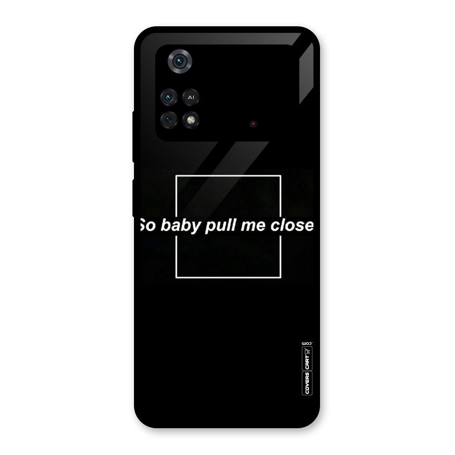 Pull Me Closer Glass Back Case for Poco M4 Pro 4G