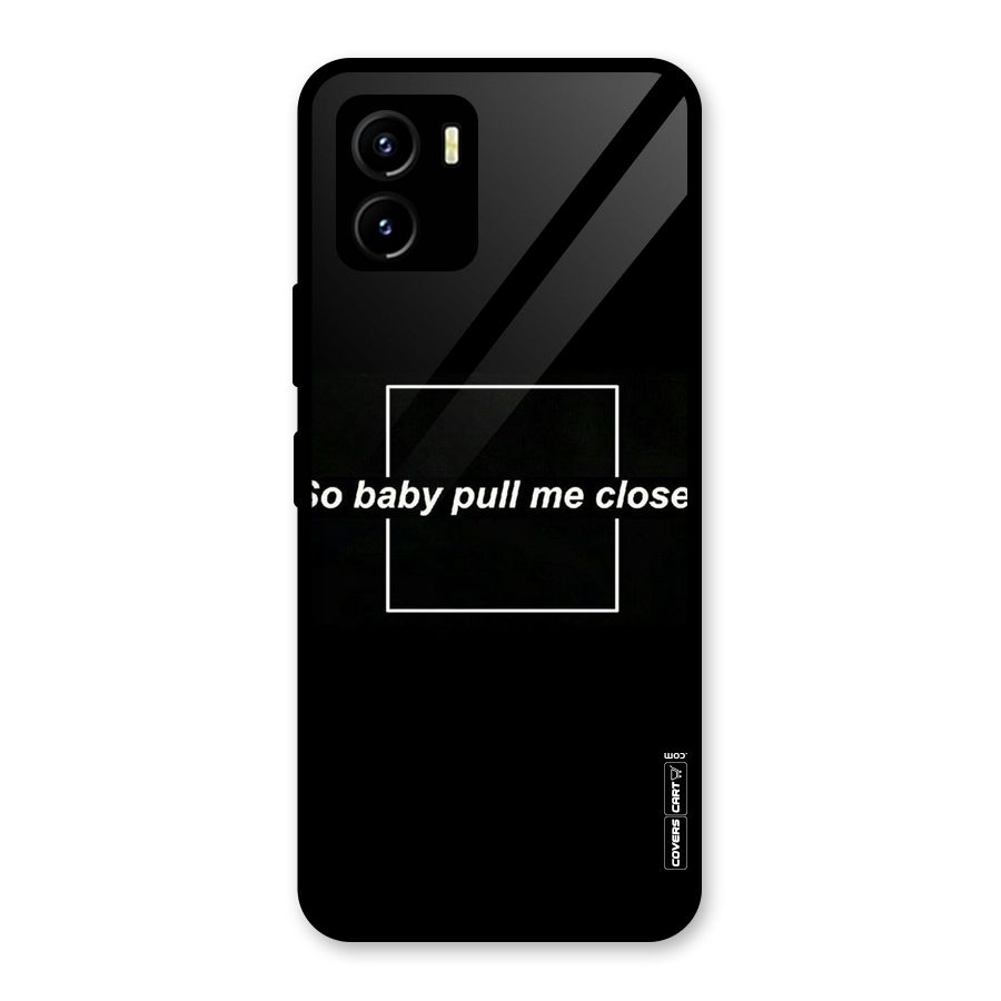 Pull Me Closer Glass Back Case for Vivo Y15s