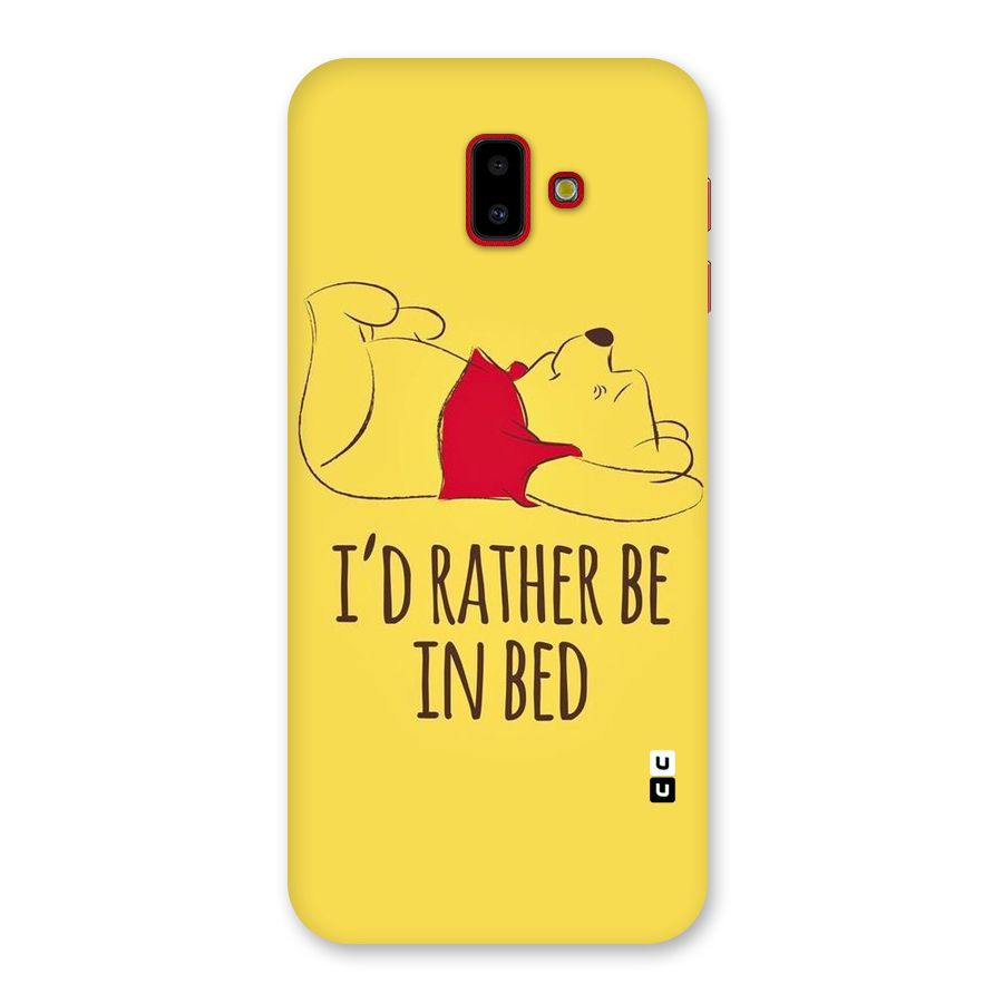 Rather Be In Bed Back Case for Galaxy J6 Plus
