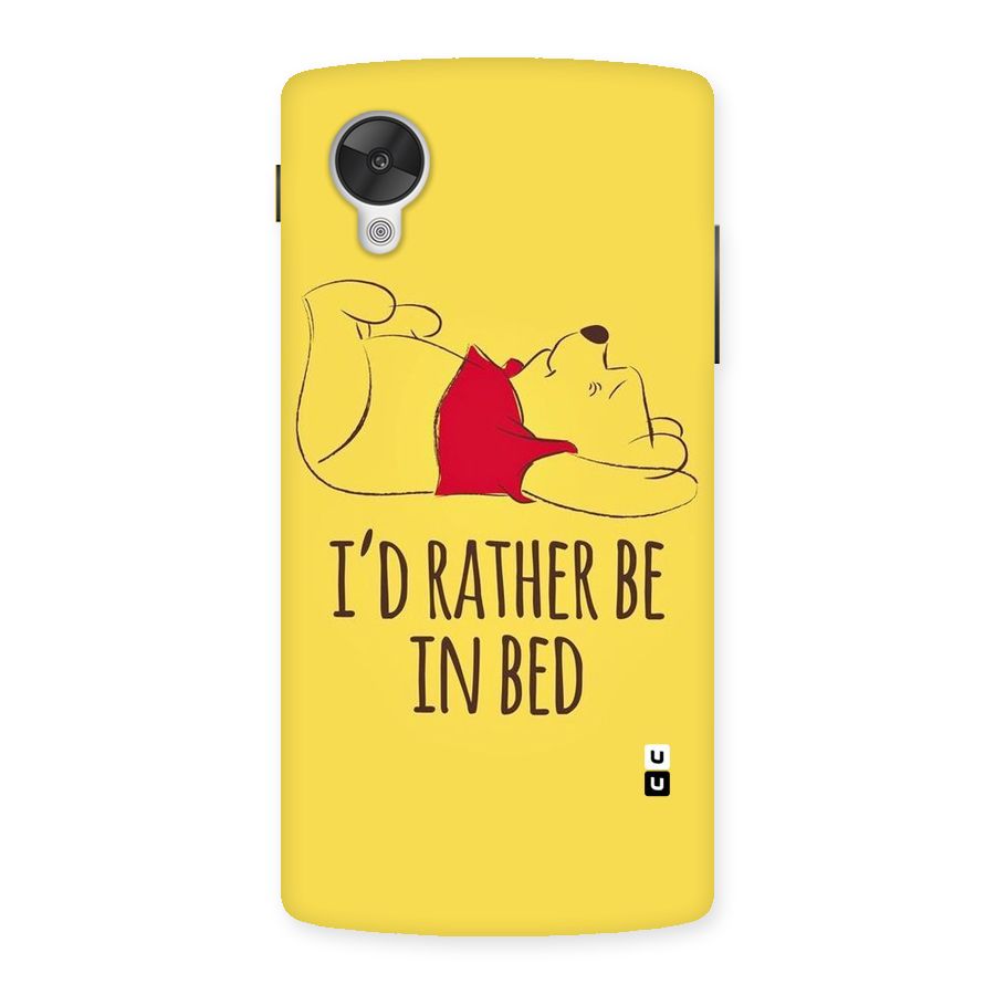 Rather Be In Bed Back Case for Google Nexsus 5