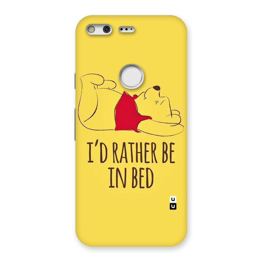 Rather Be In Bed Back Case for Google Pixel