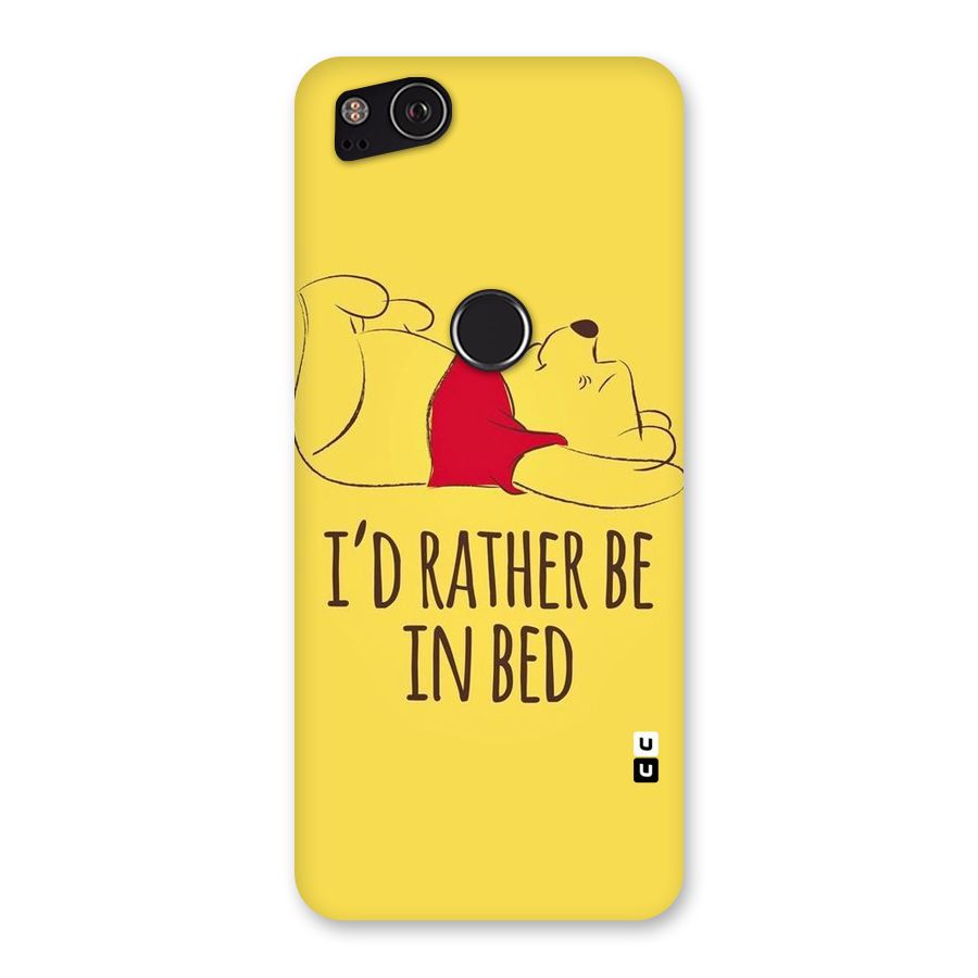 Rather Be In Bed Back Case for Google Pixel 2