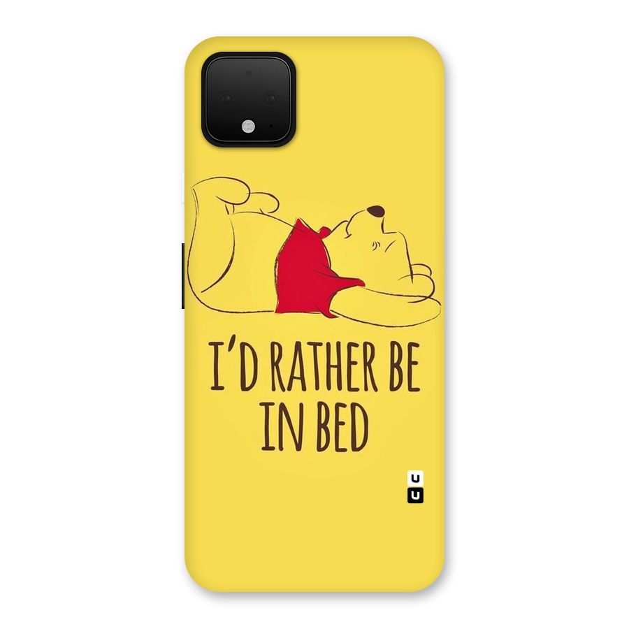 Rather Be In Bed Back Case for Google Pixel 4 XL