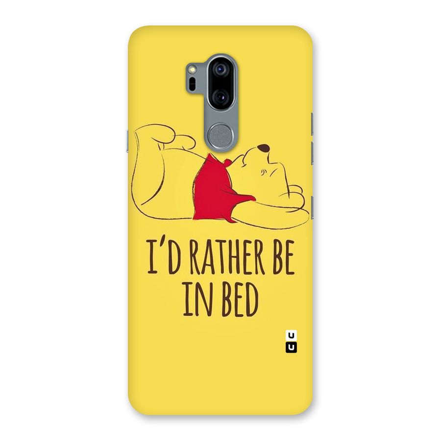Rather Be In Bed Back Case for LG G7