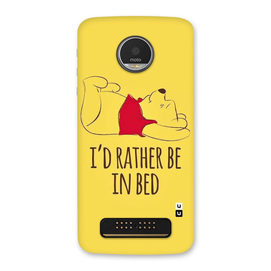 Rather Be In Bed Back Case for Moto Z Play