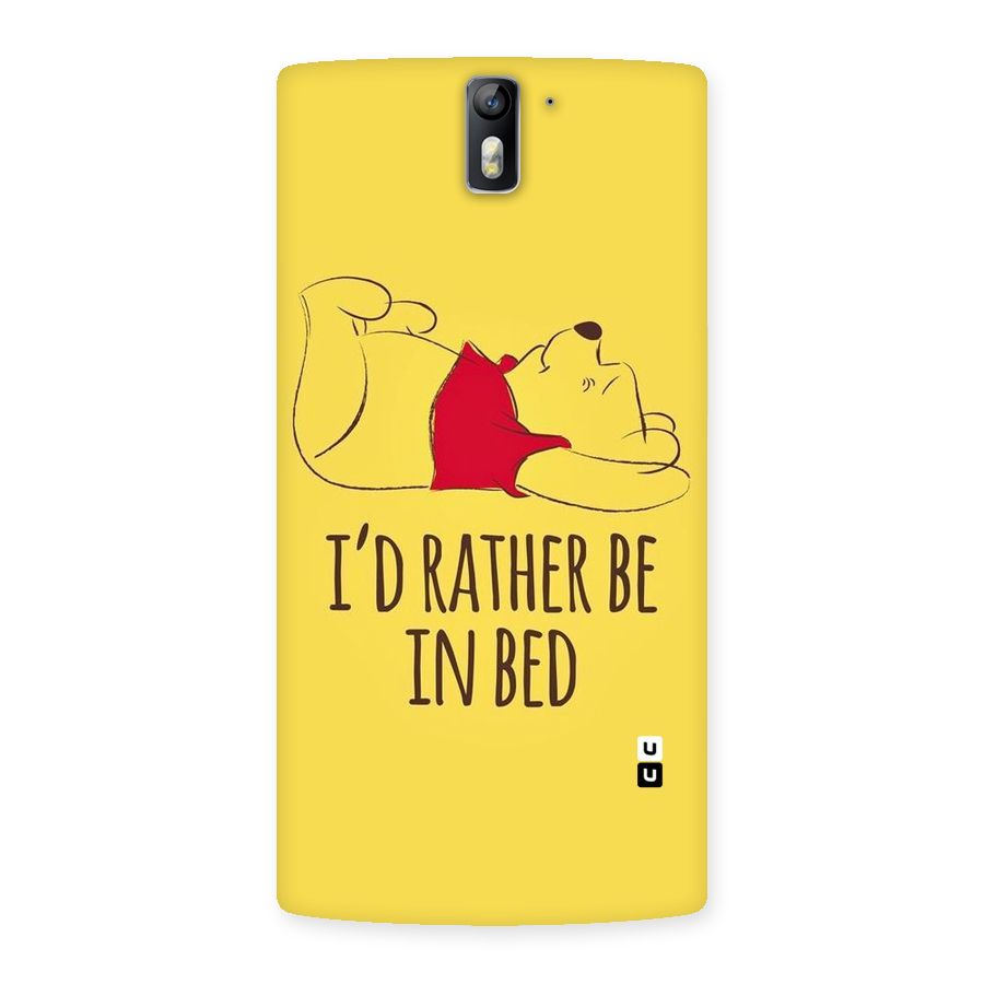 Rather Be In Bed Back Case for One Plus One