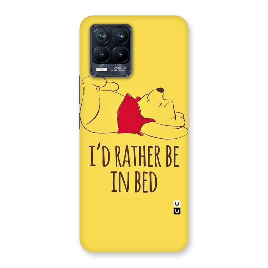Rather Be In Bed Back Case for Realme 8 Pro