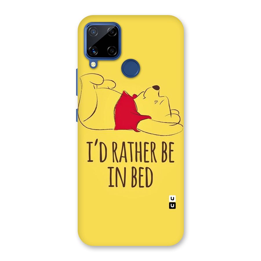 Rather Be In Bed Back Case for Realme C15