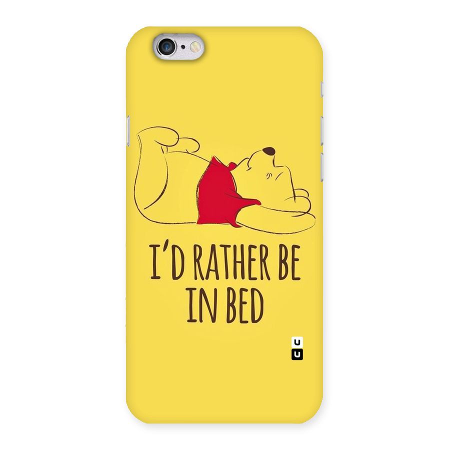 Rather Be In Bed Back Case for iPhone 6 6S