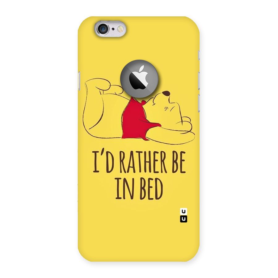 Rather Be In Bed Back Case for iPhone 6 Logo Cut
