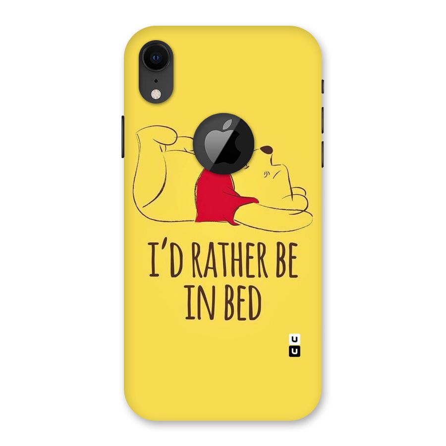 Rather Be In Bed Back Case for iPhone XR Logo Cut