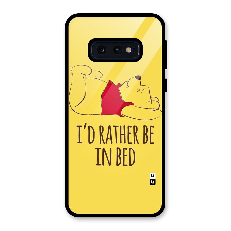 Rather Be In Bed Glass Back Case for Galaxy S10e