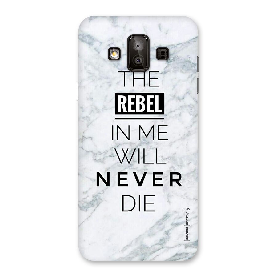 Rebel Will Not Die Back Case for Galaxy J7 Duo
