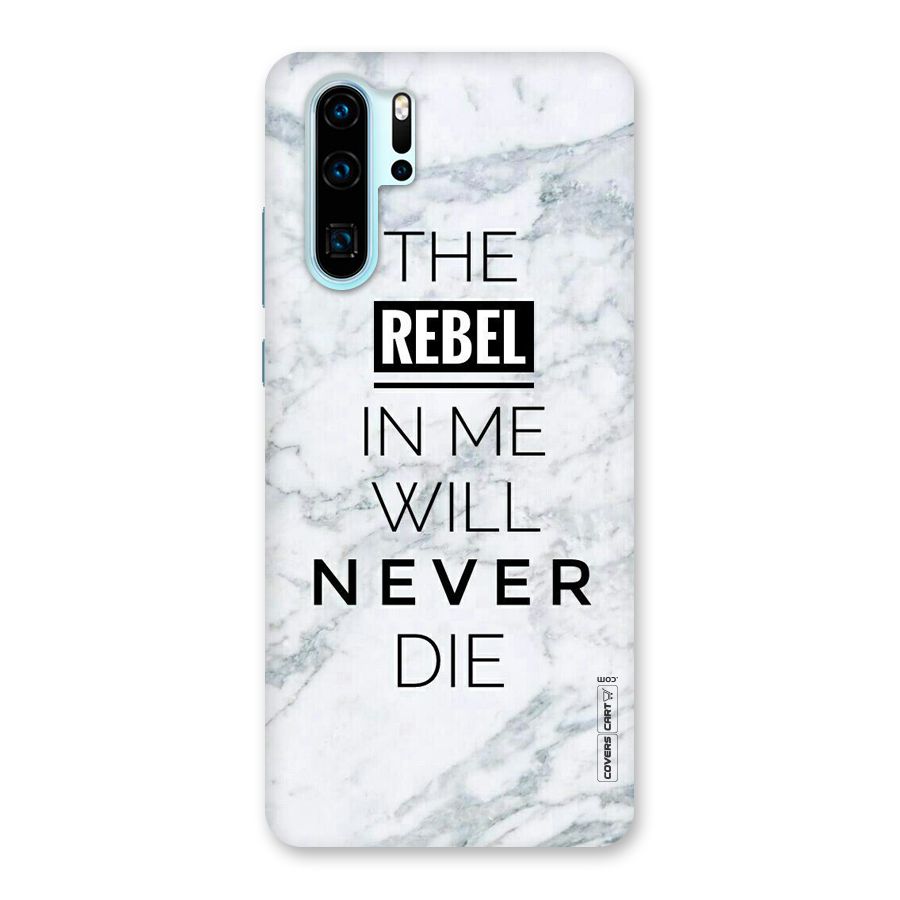 Rebel Will Not Die Back Case for Huawei P30 Pro