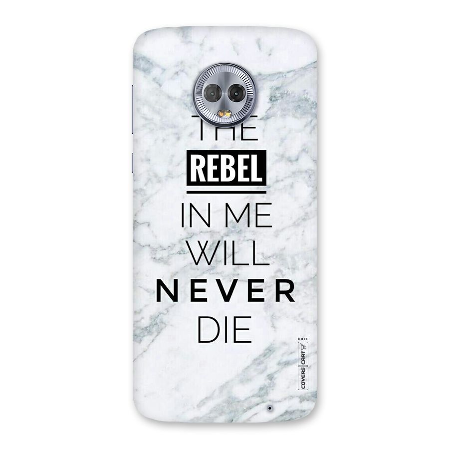 Rebel Will Not Die Back Case for Moto G6 Plus