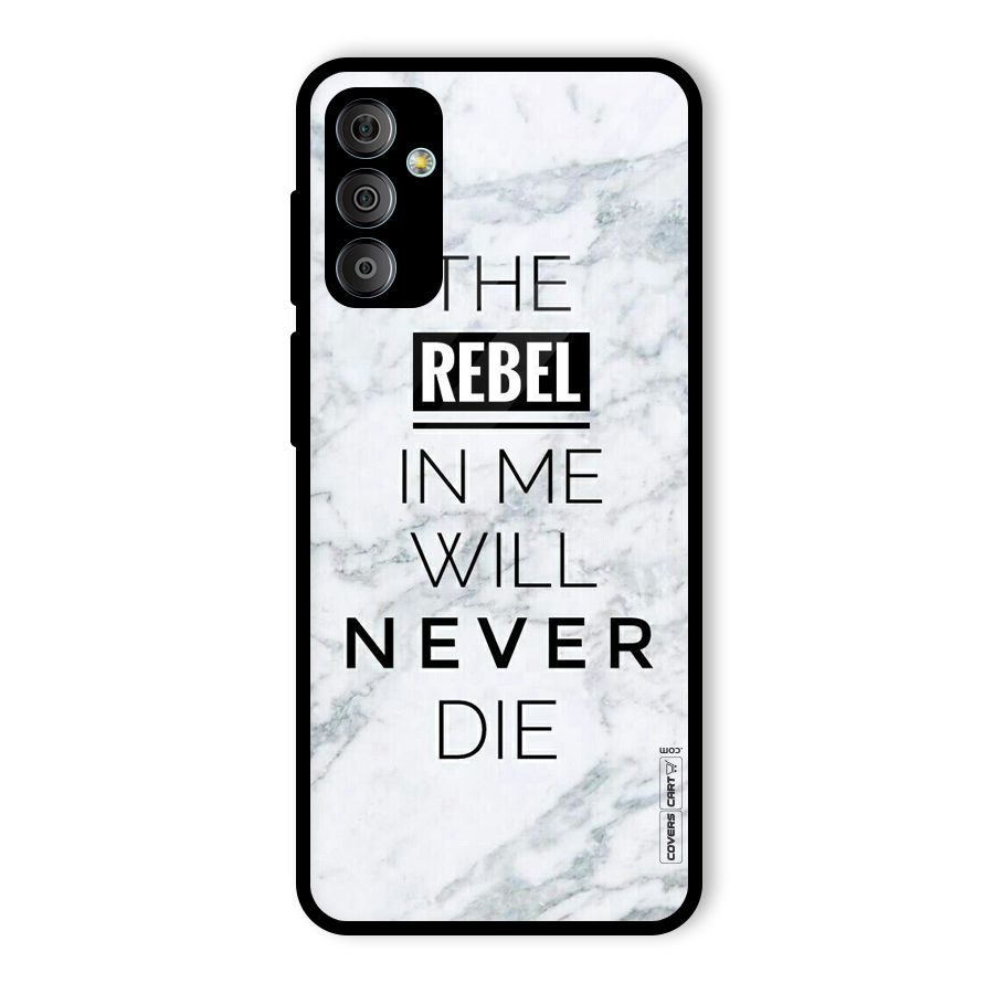 Rebel Will Not Die Glass Back Case for Galaxy F23