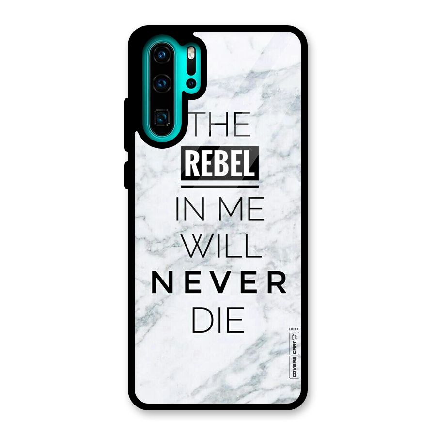 Rebel Will Not Die Glass Back Case for Huawei P30 Pro