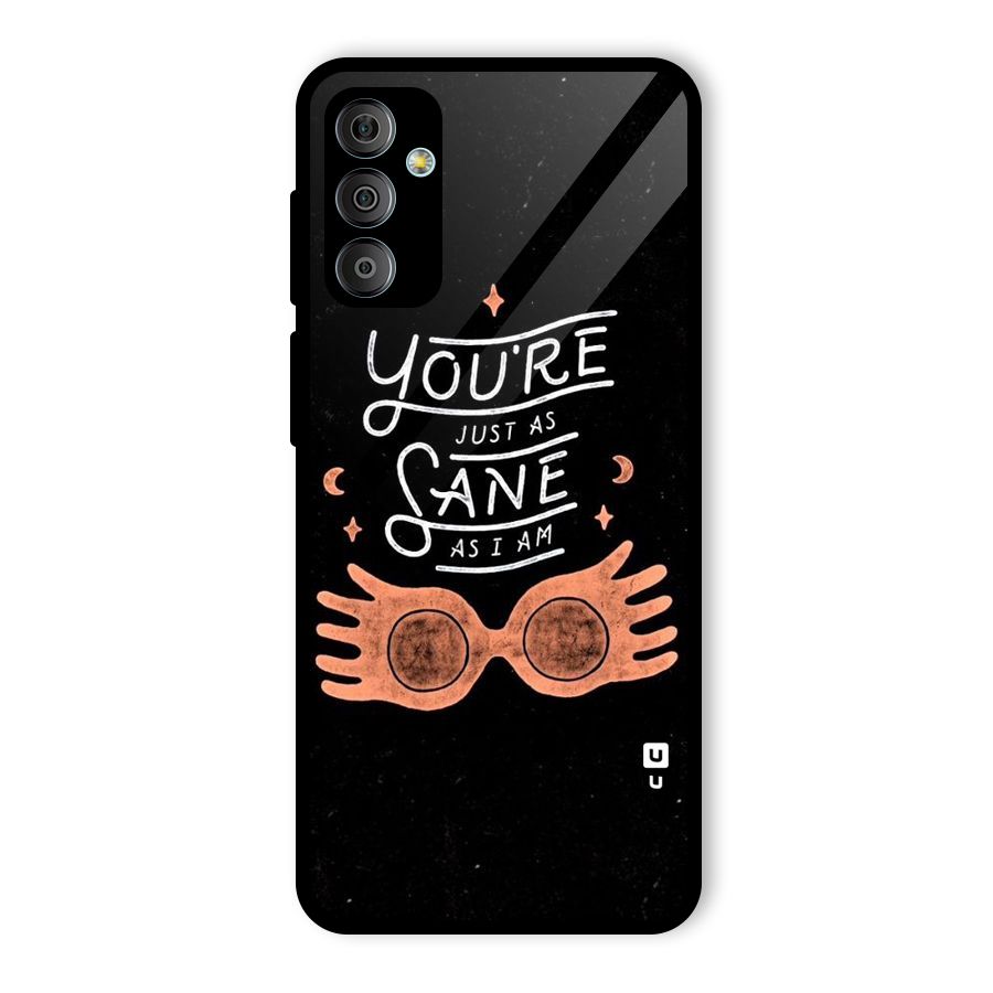 Sane As I Glass Back Case for Galaxy F23