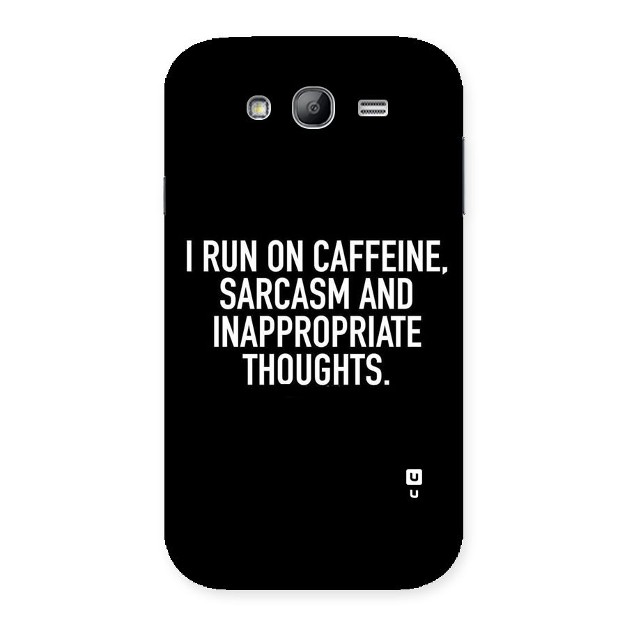Sarcasm And Caffeine Back Case for Galaxy Grand Neo