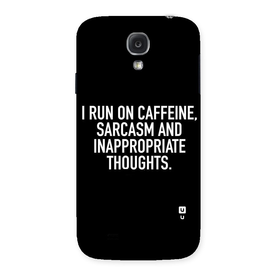 Sarcasm And Caffeine Back Case for Samsung Galaxy S4