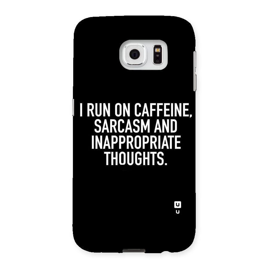 Sarcasm And Caffeine Back Case for Samsung Galaxy S6