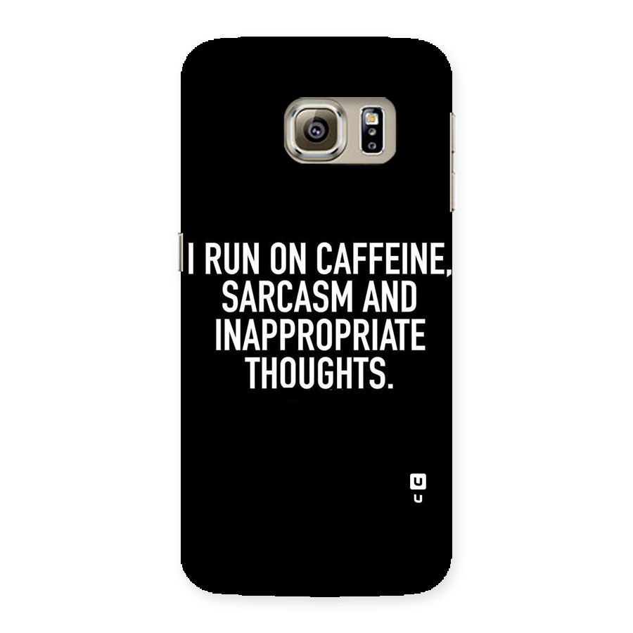 Sarcasm And Caffeine Back Case for Samsung Galaxy S6 Edge