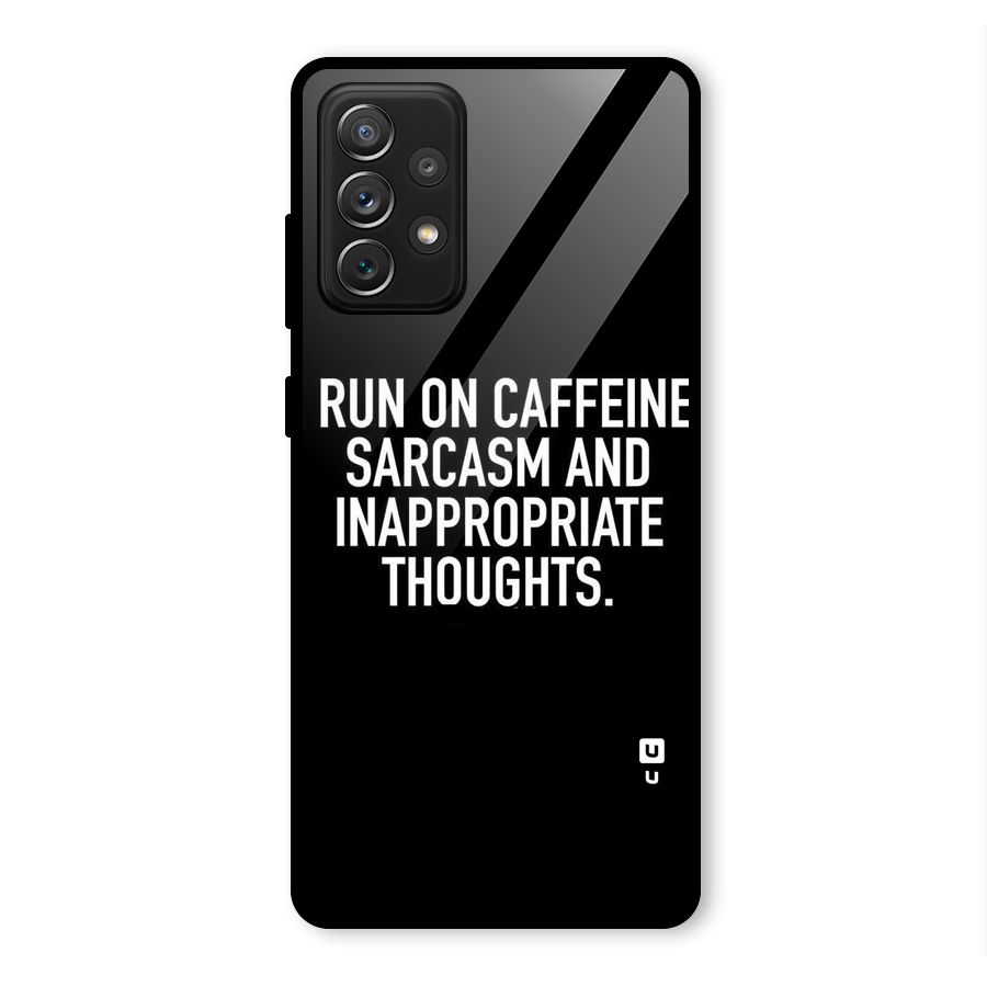 Sarcasm And Caffeine Glass Back Case for Galaxy A72