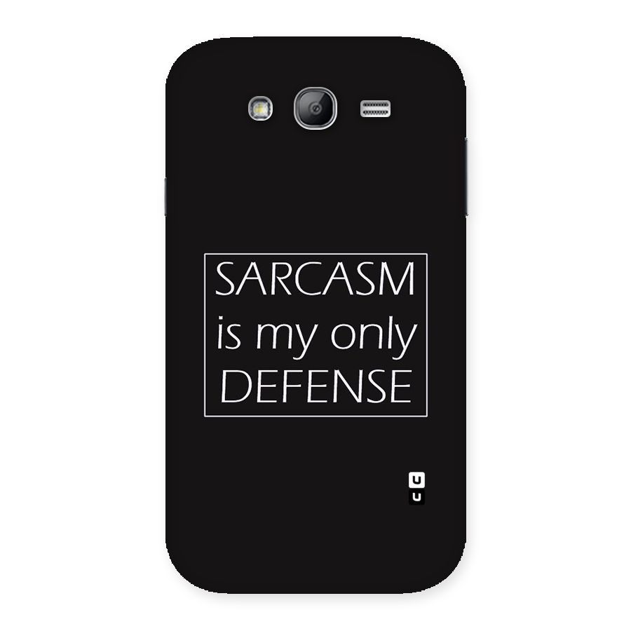 Sarcasm Defence Back Case for Galaxy Grand Neo Plus