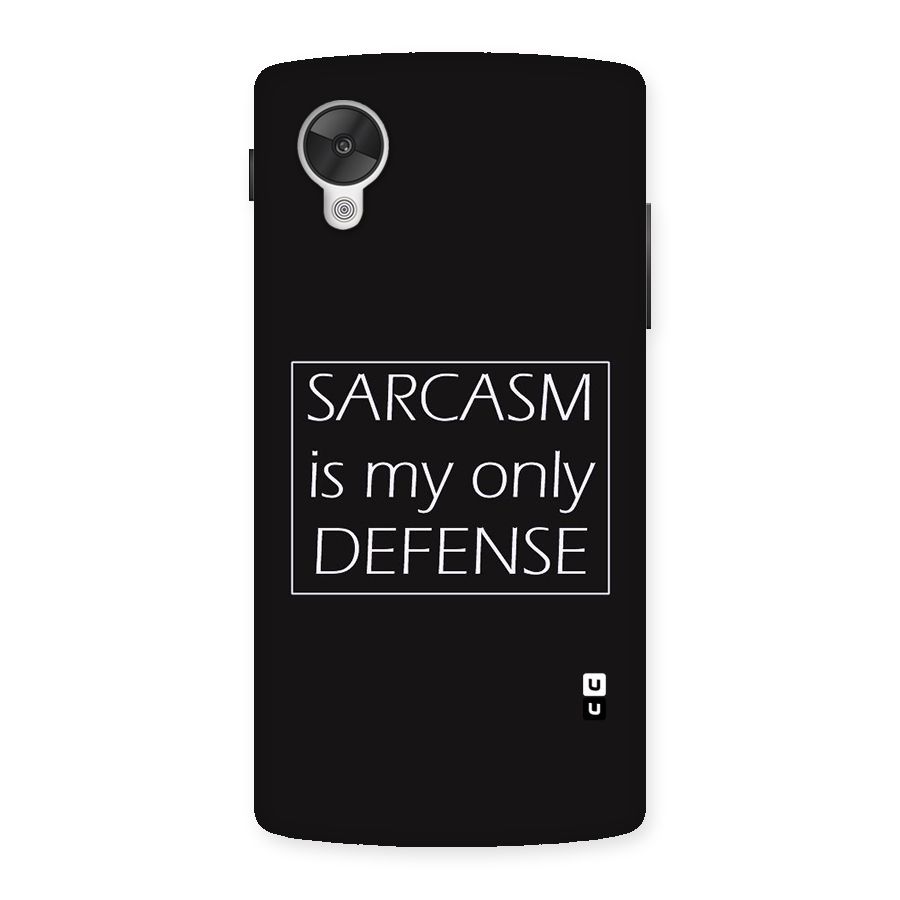 Sarcasm Defence Back Case for Google Nexsus 5
