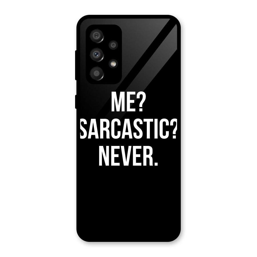 Sarcastic Quote Glass Back Case for Galaxy A32