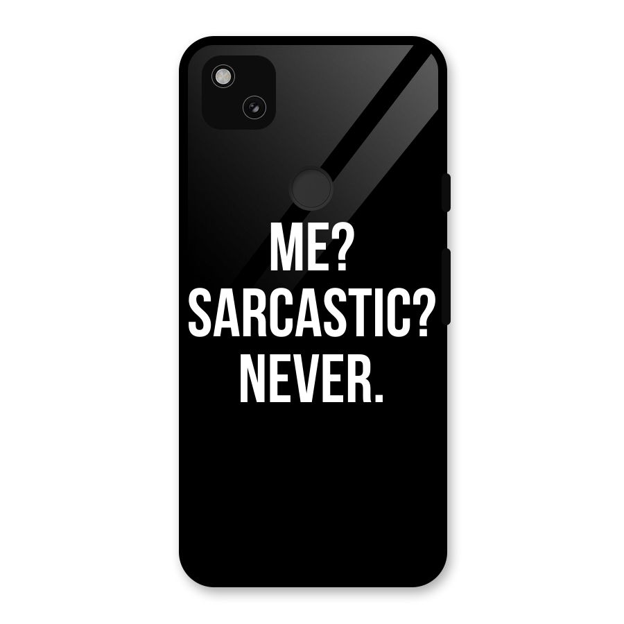 Sarcastic Quote Glass Back Case for Google Pixel 4a