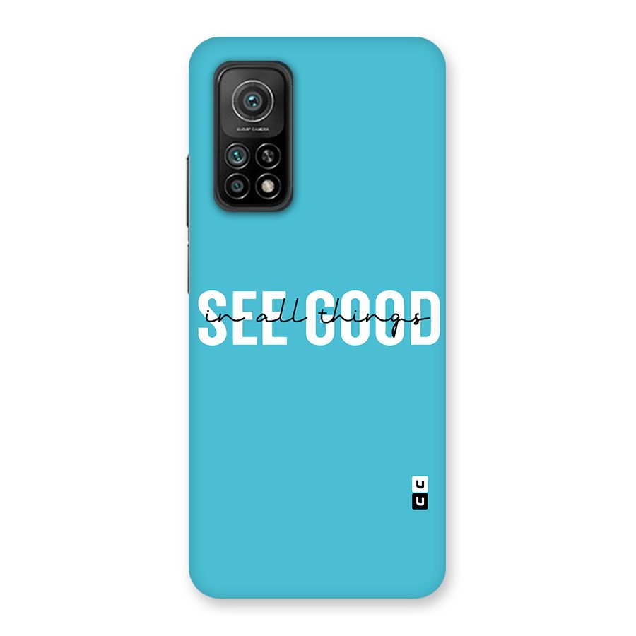 See Good in All Things Back Case for Mi 10T 5G