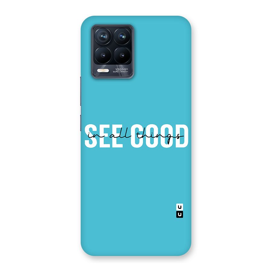 See Good in All Things Back Case for Realme 8 Pro