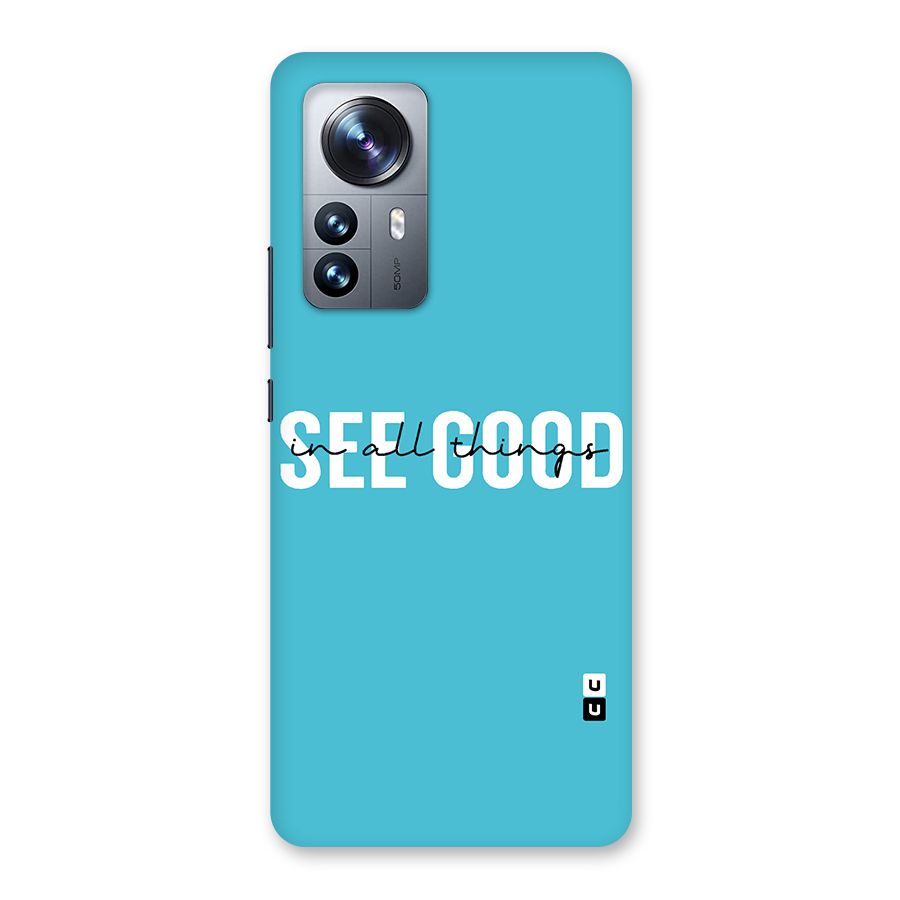 See Good in All Things Back Case for Xiaomi 12 Pro