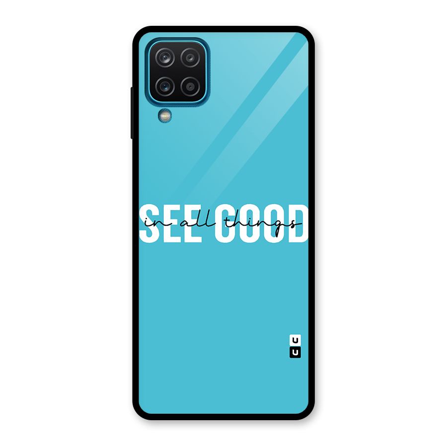 See Good in All Things Glass Back Case for Galaxy A12