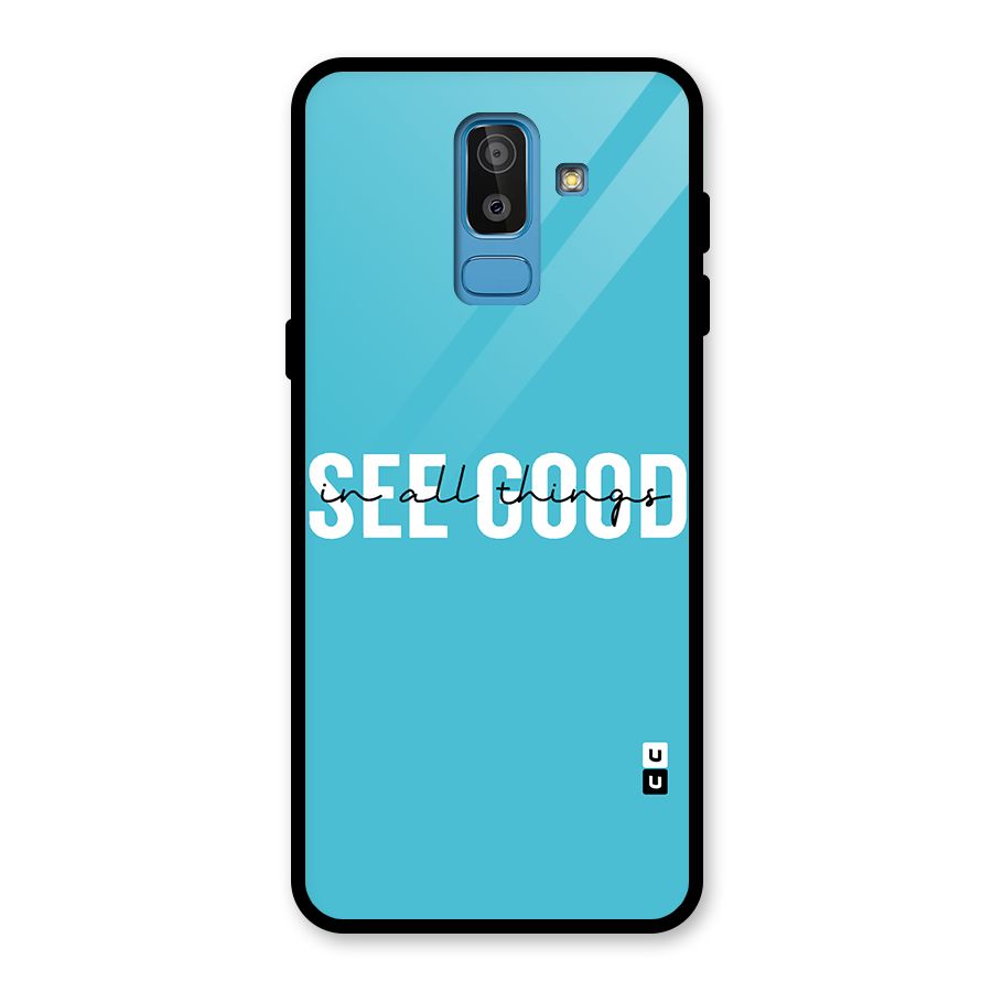 See Good in All Things Glass Back Case for Galaxy J8