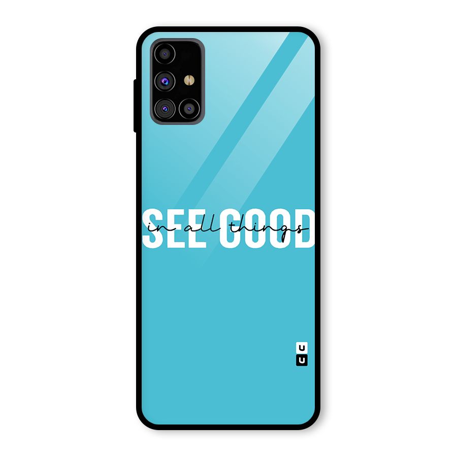 See Good in All Things Glass Back Case for Galaxy M31s