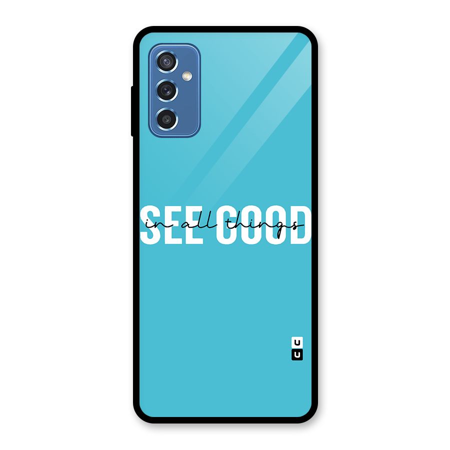 See Good in All Things Glass Back Case for Galaxy M52 5G